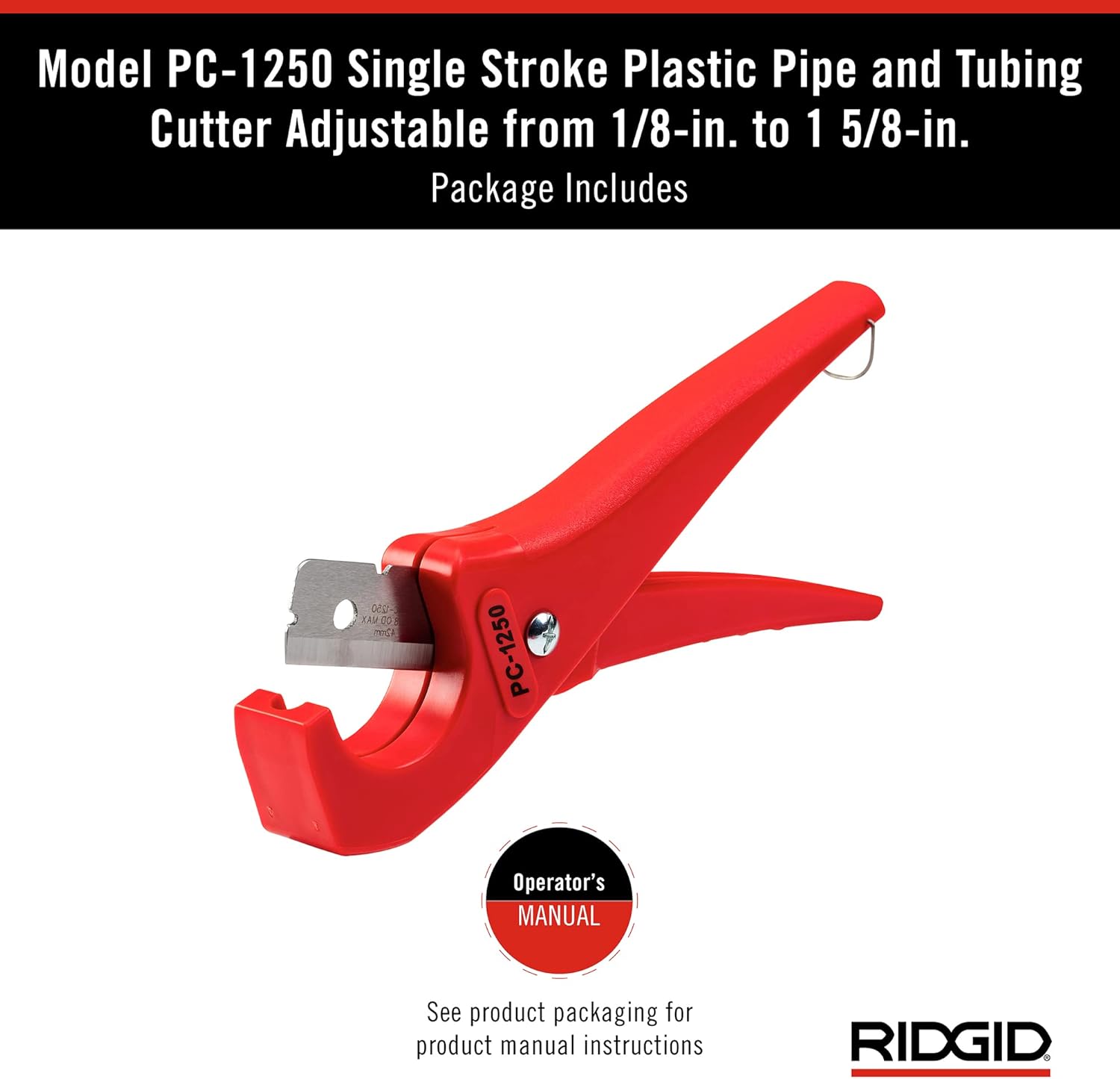 RIGID 23488 1/8" to 1-5/8" Single Stroke Plastic Pipe & Tubing Cutter, PC-1250 RIGID 23488 1/8" to 1-5/8" Single Stroke Plastic Pipe & Tubing Cutter, PC-1250