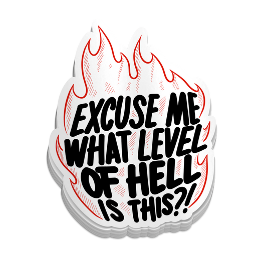 Excuse Me, What Level Of Hell - Funny Firefighter Stickers